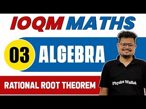 ALGEBRA 03 : Rational Root Theorem | Maths Important Concept | IOQM