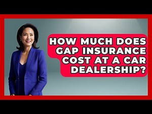 How Much Does Gap Insurance Cost At A Car Dealership? - Auto Coverage Explained