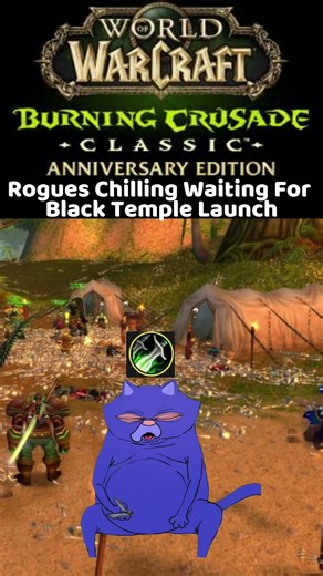 TBC Anniversary Rogues Chilling Waiting For Black Temple Launch! #wowclassic #gaming #lythp