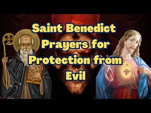 Saint Benedict Prayers for Protection from Evil