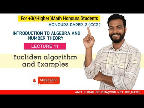 Lecture 11 | Euclidean algorithm | Algebra & Number Theory | B.Sc Mathematics | Amit Kumar Behera