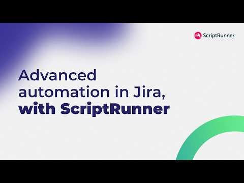SCRIPTRUNNER - Advances automation in Jira