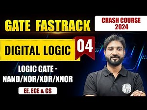 Digital Logic 04 | Logic GATE - NAND/NOR/XOR/XNOR | EE, ECE & CS | GATE 2024 FastTrack Batch