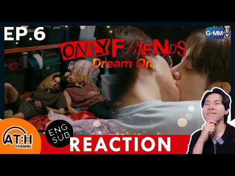 (ENG SUB) REACTION & RECAP | EP.6 | ONLY FRIENDS : DREAM ON | ATHCHANNEL