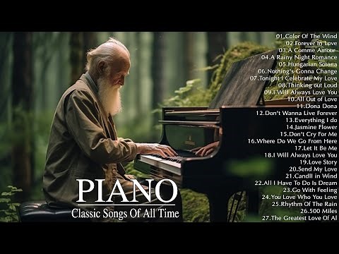 200 Most Old Beautiful Classic Piano Love Songs - Famous Classical Piano Pieces Of All Time