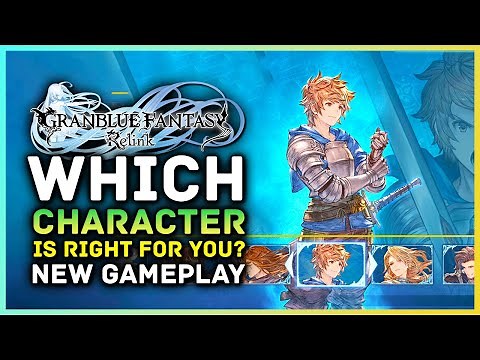 Granblue Fantasy Relink - Which Character Is Right For You? All New Character Gameplay