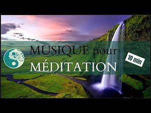 MUSIQUE DE MÉDITATION 10 MIN