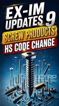 EX IM Updates 10 Screw Products HS code Change