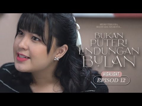 HIGHLIGHT: Episod 12 - Saya Ada Bukti Yang Sangat Mengaibkan...| Bukan Puteri Lindungan Bulan (2023)