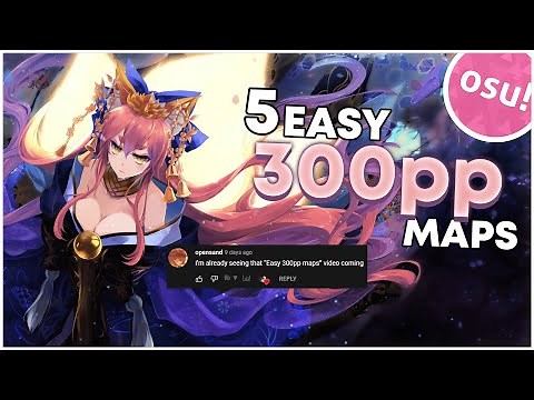 EASIEST 300PP MAPS - 5 easy maps to get 300pp [osu!]
