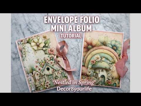 Envelope Folio Mini Album Tutorial | Decor8yourlife “Nestled in Spring” Paper Collection