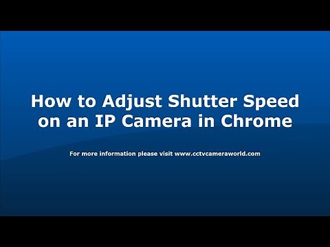 How to Adjust the Shutter Speed on an IP Camera Using Chrome's Easy Viewer