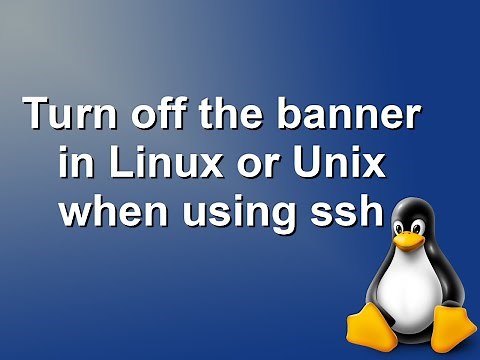 How to turn off the banner in Linux or Unix when login using ssh