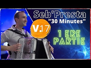 Seb'Presta: V17 " 1ere Partie " 30 Minutes
