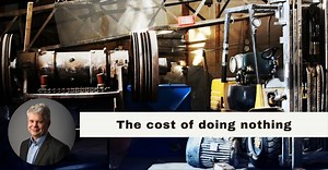 The Cost of Doing Nothing - IDCON Reliability and Maintenance Consulting and Training