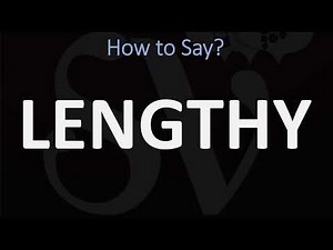 How to Pronounce Lengthy? (CORRECTLY)