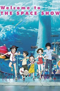 Welcome to the Space Show Summary, Trailer, Cast, Where to Watch and More