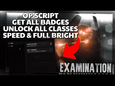 Examination Script - Get All Badges | Unlock All Classes | Speed Changer | Full Bright | *NO KEY*