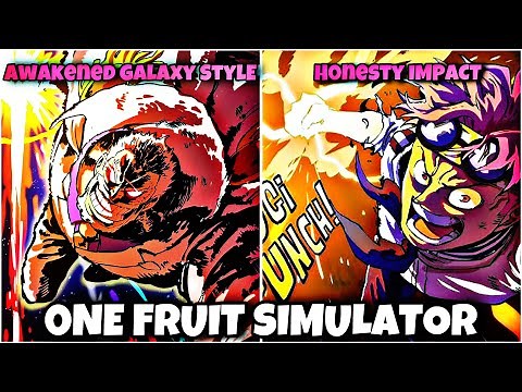 Honesty Fist And Awakened Galaxy Style Guide | One Fruit Simulator