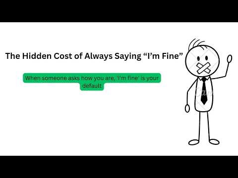 The Hidden Cost of Always Saying “I’m Fine”