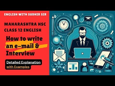 How to Write an Email + Interview | Maharashtra HSC Class 12 English | With Examples | Sudhir Sir