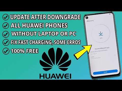 Update Huawei Firmware After Downgrade | How To update huawei & Fix Fast Charging & Some Erros
