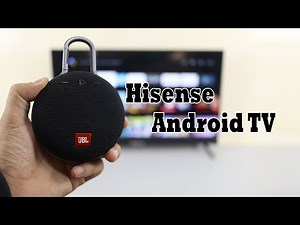 How to Connect Bluetooth Speaker to Hisense Android Smart TV