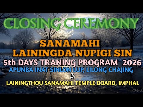 Sanamahi Lainingda Nupigi Sin || Closing Ceremony || 5th Days Training Program 2026 ||