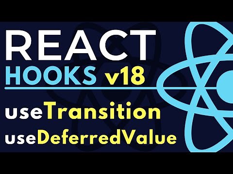 React v18 Hooks - useTransition vs useDeferredValue Examples & Comparison