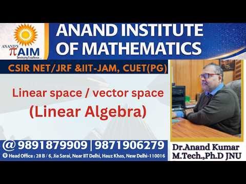 vector space (Linear Algebra)||CSIR NET-JRF, GATE & IIT-JAM(ANAND INSTITUE OF MATHEMATICS)