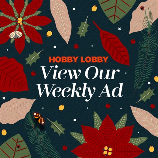 Visit your local Hobby Lobby® today to find the best deals with the weekly ad! | Hobby Lobby
