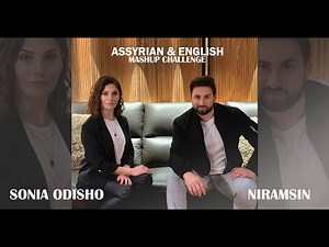 SONIA ODISHO & NIRAMSIN - Assyrian & English Mashup Challenge
