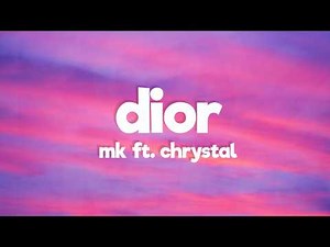 MK - Dior (Lyrics) ft. Chrystal