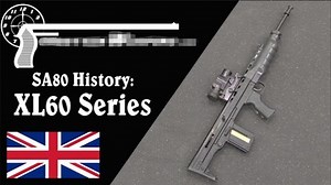 【被遗忘的武器/双语】XL60系列4.85毫米自动步枪结构与试射 - SA80发展史P2