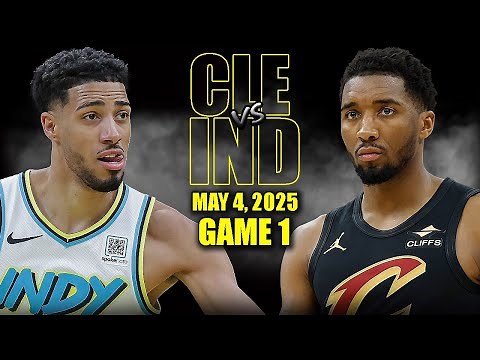 Cleveland Cavaliers vs Indiana Pacers Full Game 1 Highlights - May 4, 2025 | NBA Playoffs