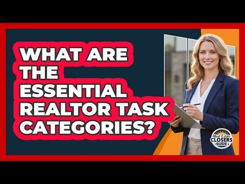 What Are the Essential Realtor Task Categories?