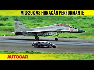 DRAG RACE: Lamborghini Huracán Performante vs Indian Navy MiG-29k | Autocar India