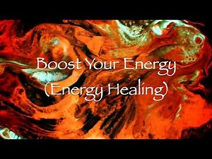 Boost Your Energy (Energy Healing)