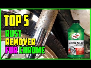 TOP 5 Best Rust Remover for Chrome 2026
