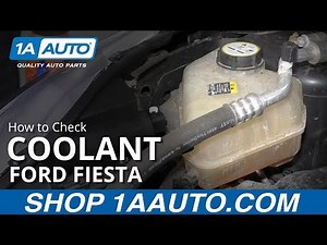 How to Check Coolant Level 09-19 Ford Fiesta