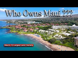 Who REALLY Owns Maui ??? The 95% nobody talks about.