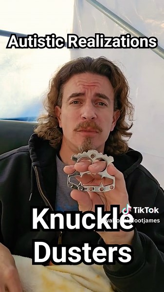 Autistic Realizations: Knuckle Dusters Explained