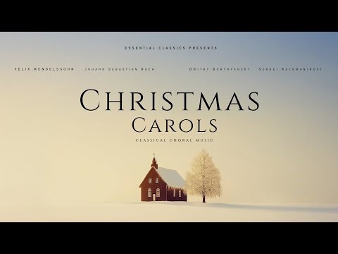 Christmas Carols and Classical Choral Music - Bach, Händel, Mozart
