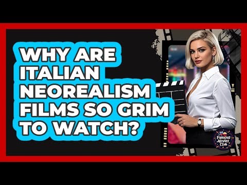 Why Are Italian Neorealism Films So Grim To Watch? - Famous Movies Club