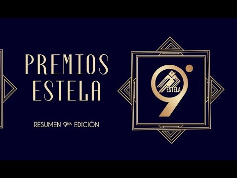 PREMIOS ESTELA - Aftermovie Novena Edición