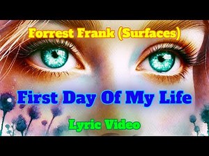 "First Day Of My Life" - Forrest Frank (Surfaces) Lyric Video