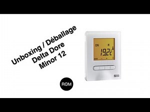 Déballage / Unboxing Thermostat Delta Dore Minor 12 6151055