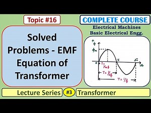 16 Solved Problems - EMF Equation of Transformer