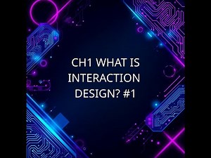 CH1 WHAT IS INTERACTION DESIGN? #1