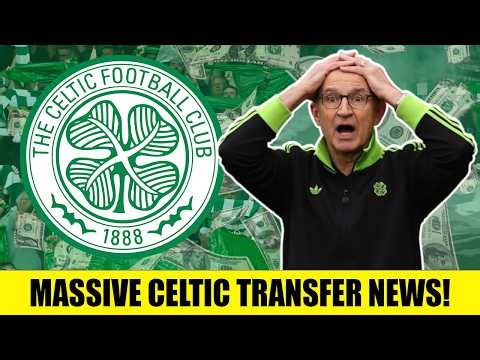 MASSIVE Celtic Transfer News as Bhoys ‘BLOW’ Key Transfer Deal!
